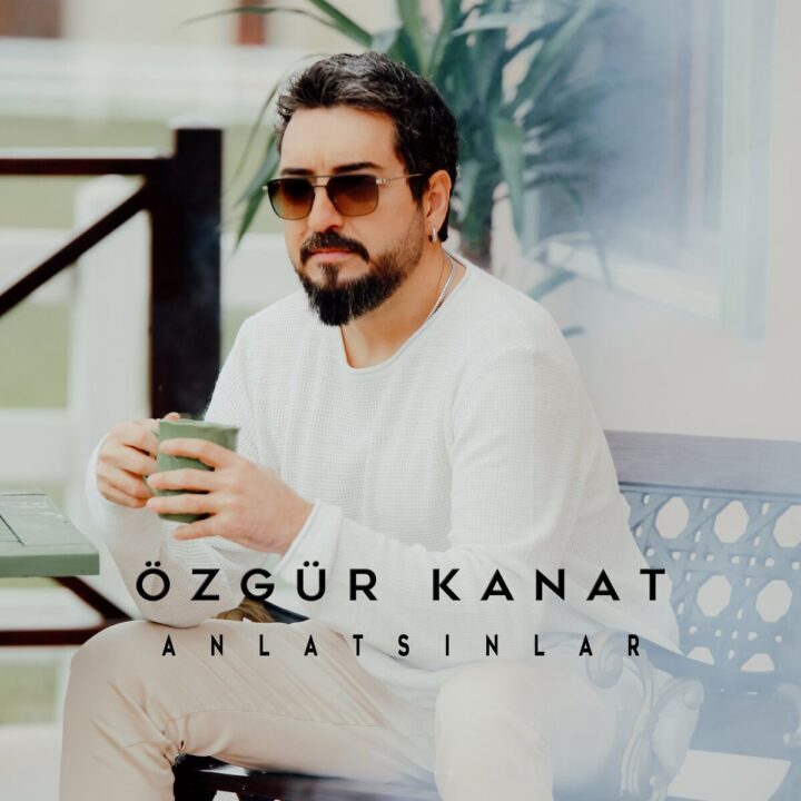 Özgür Kanat - Anlatsınlar