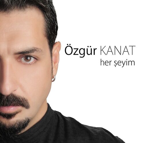 Özgür Kanat-Herşeyim